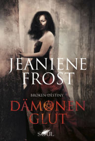 Title: Dämonenglut (The Brightest Embers), Author: Jeaniene Frost