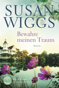 Title: Bewahre meinen Traum, Author: Susan Wiggs