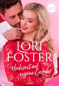 Title: Hochzeit auf eigene Gefahr, Author: Lori Foster