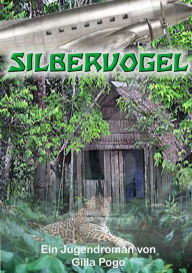 Title: Silbervogel, Author: Gilla Pogo