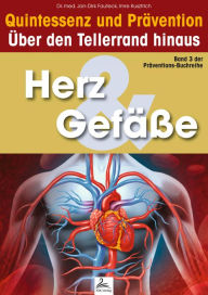 Title: Herz & Gefäße: Quintessenz und Prävention: Quintessenz und Prävention: Über den Tellerrand hinaus, Author: Imre Kusztrich