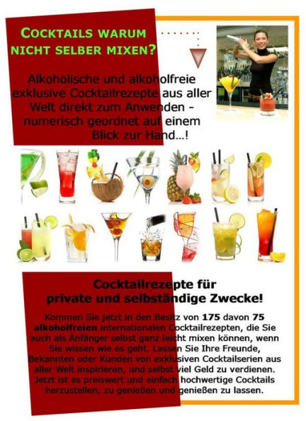 Cocktails warum nicht selber mixen?: Internationale alkoholische und alkoholfreie Cocktailrezepte auf einem Blick zu Hand!