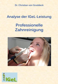 Title: Analyse der IGeL-Leistung Professionelle Zahnreinigung, Author: Dr. Christian von Groddeck