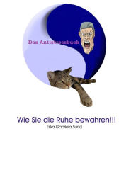 Title: Das Antistressbuch : Wie Sie die Ruhe bewahren!!!, Author: Erika Gabriela Sund