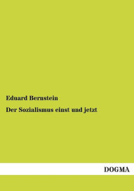 Title: Der Sozialismus Einst Und Jetzt, Author: Eduard Bernstein
