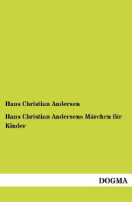 Title: Hans Christian Andersens Marchen Fur Kinder, Author: Hans Christian Andersen