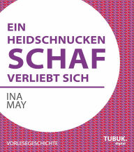 Title: Ein Heidschnuckenschaf verliebt sich, Author: Ina May