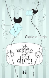 Title: Ich warte auf dich, Author: Claudia Lütje