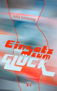 Title: Einsatz zum Glück: Liebesroman, Author: Julia Schöning