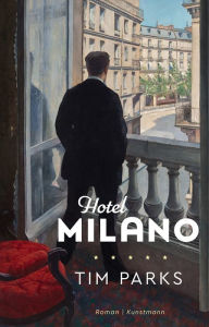 Title: Hotel Milano, Author: Tim Parks