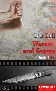 Title: Der Fall Werner und Grosse: Minderlohn, Author: Christian Lunzer