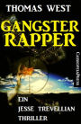 Gangster Rapper: Ein Jesse Trevellian Thriller