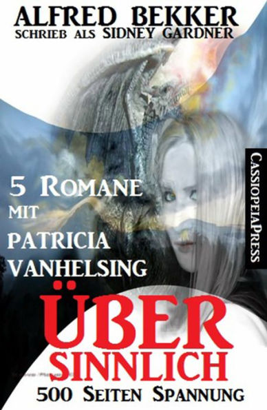 Übersinnlich (5 Romane mit Patricia Vanhelsing)