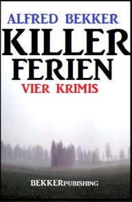 Title: Killer-Ferien: Vier Krimis, Author: Alfred Bekker