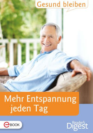 Title: Gesund bleiben - Mehr Entspannung jeden Tag, Author: Reader's Digest