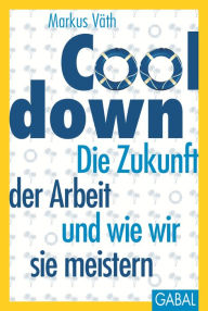 Title: Cooldown: Die Zukunft der Arbeit und wie wir sie meistern, Author: Markus Väth