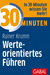 Title: 30 Minuten Werteorientiertes Führen, Author: Rainer Krumm