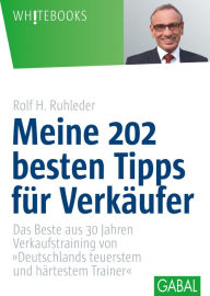 Title: Meine 202 besten Tipps für Verkäufer: Das Beste aus 30 Jahren Verkaufstraining von 