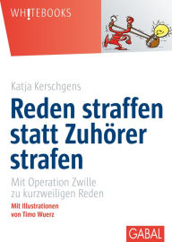 Title: Reden straffen statt Zuhörer strafen, Author: Katja Kerschgens