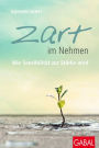 Zart im Nehmen: Wie Sensibilität zur Stärke wird