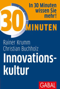Title: 30 Minuten Innovationskultur, Author: Christian Buchholz