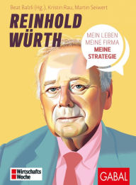 Title: Reinhold Würth: Mein Leben, meine Firma, meine Strategie, Author: Kristin Rau