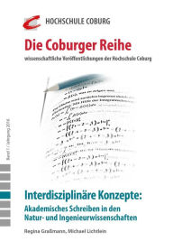 Title: Interdisziplinäre Konzepte: Akademisches Schreiben in den Natur- und Ingenieurwissenschaften, Author: Michael Lichtlein