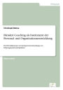Blended Coaching als Instrument der Personal- und Organisationsentwicklung