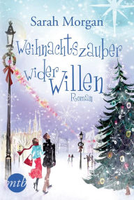 Title: Weihnachtszauber wider Willen, Author: Sarah Morgan