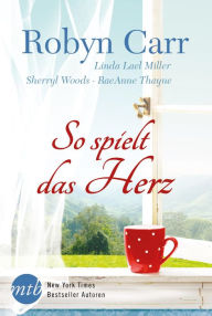 Title: So spielt das Herz, Author: RaeAnne Thayne