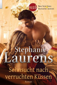 Title: Sehnsucht nach verruchten Küssen, Author: Stephanie Laurens