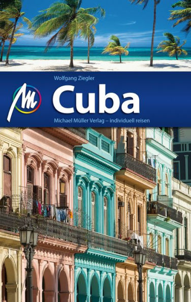 Cuba Reiseführer Michael Müller Verlag: Individuell reisen mit vielen praktischen Tipps