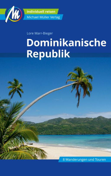 Dominikanische Republik Reiseführer Michael Müller Verlag: Individuell reisen mit vielen praktischen Tipps