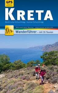 Title: Kreta Wanderführer Michael Müller Verlag: 35 Touren mit GPS-kartierten Routen und praktischen Reisetipps, Author: Luisa Schuschnigg