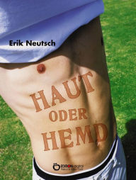 Title: Haut oder Hemd: Schauspiel, Author: Erik Neutsch