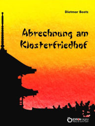 Title: Abrechnung am Klosterfriedhof, Author: Dietmar Beetz