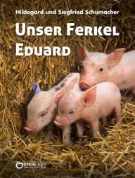 Title: Unser Ferkel Eduard, Author: Hildegard Schumacher