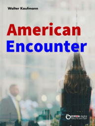 Title: American Encounter, Author: Walter Kaufmann