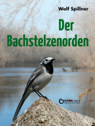 Title: Der Bachstelzenorden: Fünf Erzählungen, Author: Wolf Spillner