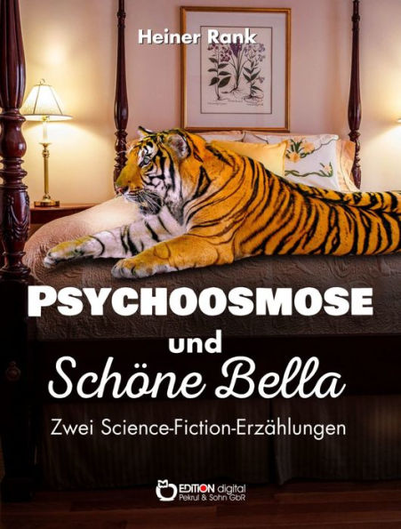 Psychoosmose und Schöne Bella: Zwei Science-Fiction-Erzählungen