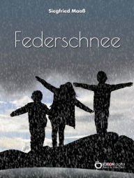 Title: Federschnee: Roman, Author: Siegfried Maaß
