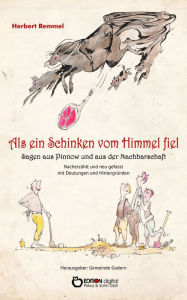 Title: Als ein Schinken vom Himmel fiel: Sagen aus Pinnow und aus der Nachbarschaft, Author: Herbert Remmel