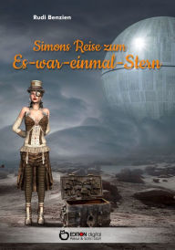 Title: Simons Reise zum Es-war-einmal-Stern, Author: Rudi Benzien