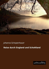 Title: Reise Durch England Und Schottland, Author: Johanna Schopenhauer
