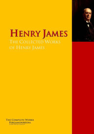 Title: The Collected Works of Henry James: The Complete Works PergamonMedia, Author: Henry James