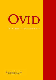 Title: The Collected Works of Ovid: The Complete Works PergamonMedia, Author: Ovid