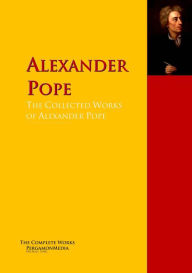 Title: The Collected Works of Alexander Pope: The Complete Works PergamonMedia, Author: Alexander Pope