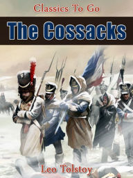 Title: The Cossacks, Author: Leo Tolstoy