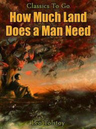 what does the story how much land does a man need? focus on?
