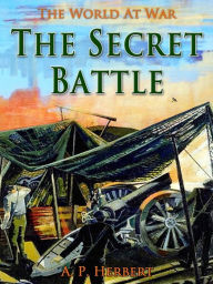 Title: The Secret Battle, Author: A. P. Herbert